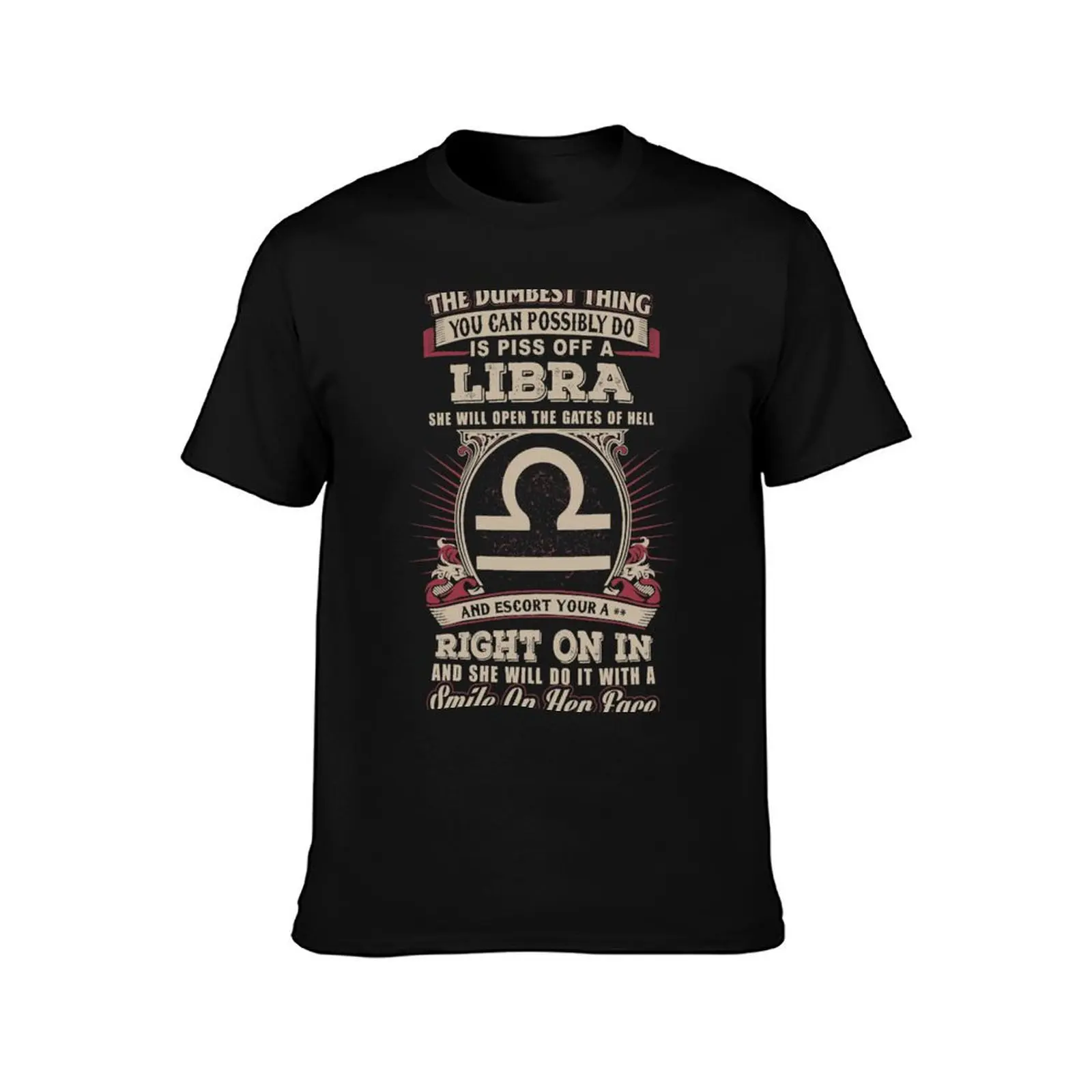 The Dumbest thing You can possibly do is piss off a Libra woman T-Shirt cotton man t-shirts sublime clothes for men