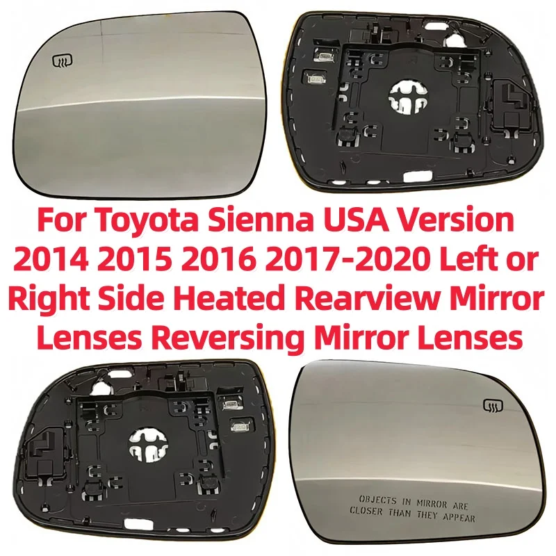 

Для Toyota Sienna (версия для США) 2014-2020: левые или правые зеркальные элементы с подогревом для боковых зеркал заднего вида