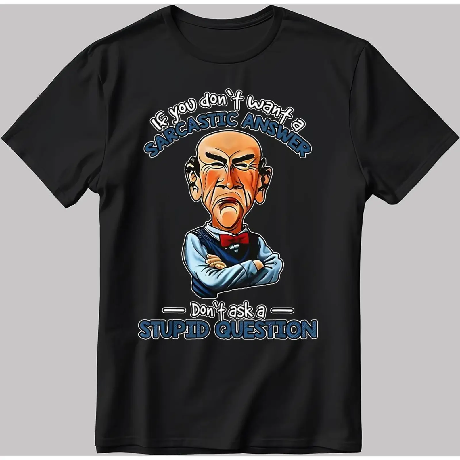Jeff Dunham If You Don't Want A Sarcastic Answer T Shirt AA15 vintage Washed Stretched Stylish Breathable fashion Comfortable
