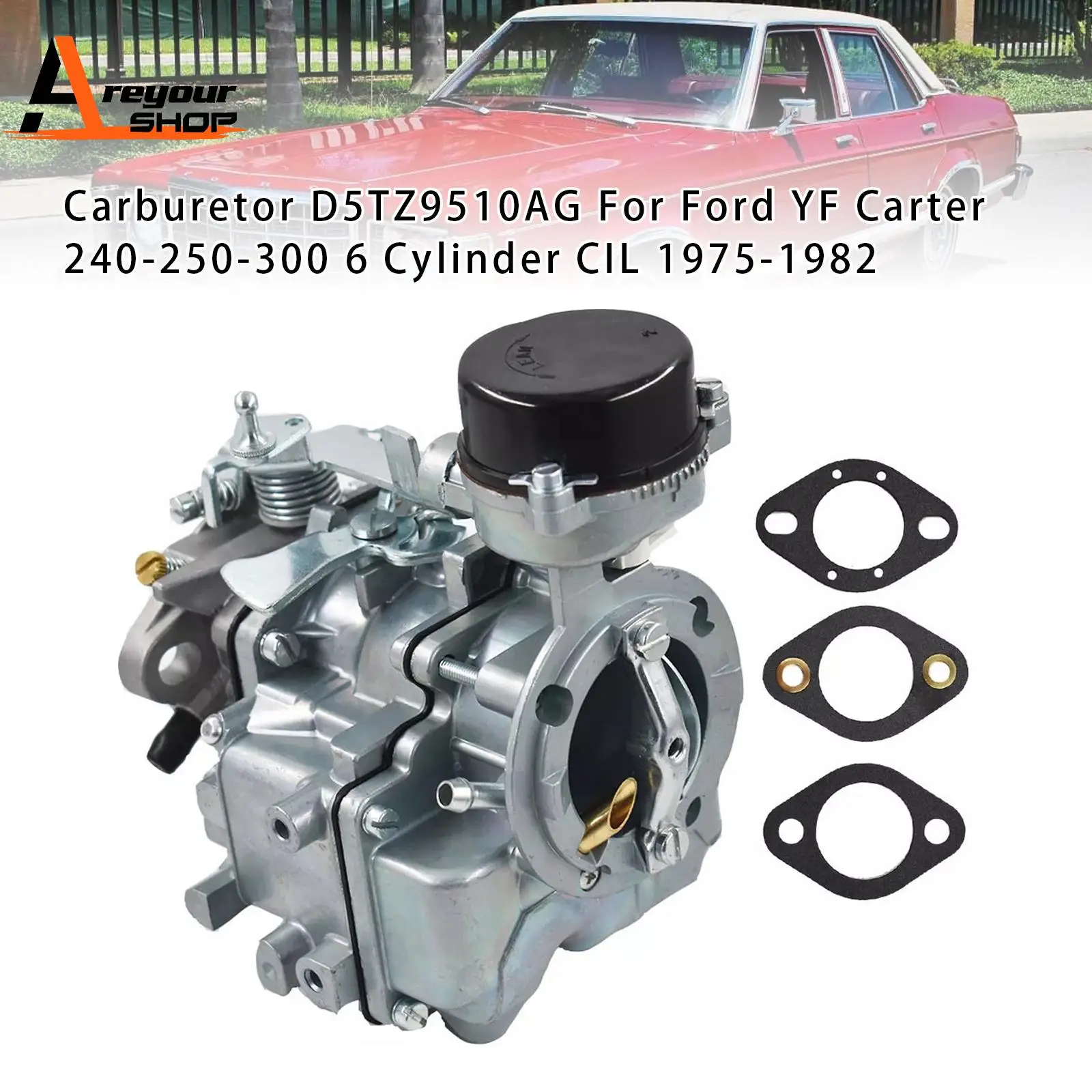 

Carburetor D5TZ9510AG for Ford YF Carter 240-250-300 6 Cylinder CIL 1975-1982