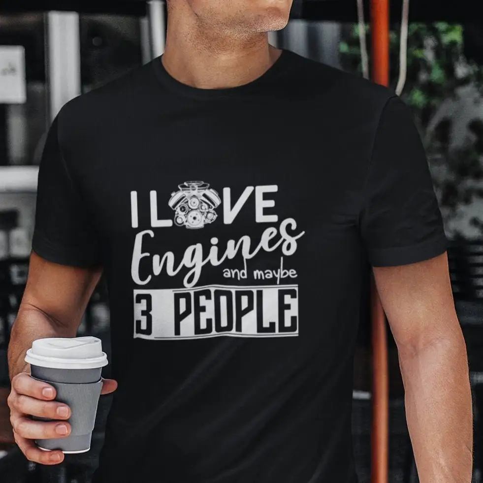 Funny Car Guy T Shirt I Love Engines And Maybe 3 People Mechanic Lover Shift Enthusiast Men Father'S Day