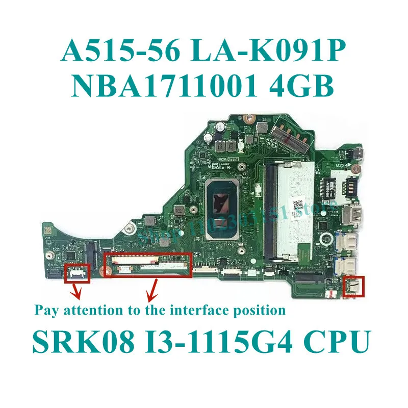 FH5AT LA-K091P With I3-1115G4/I5-1135G7/I7-1165G7 CPU 4GB NBA1711001/NBA1711005 For Acer A515-56 Laptop Motherboard 100% Test OK