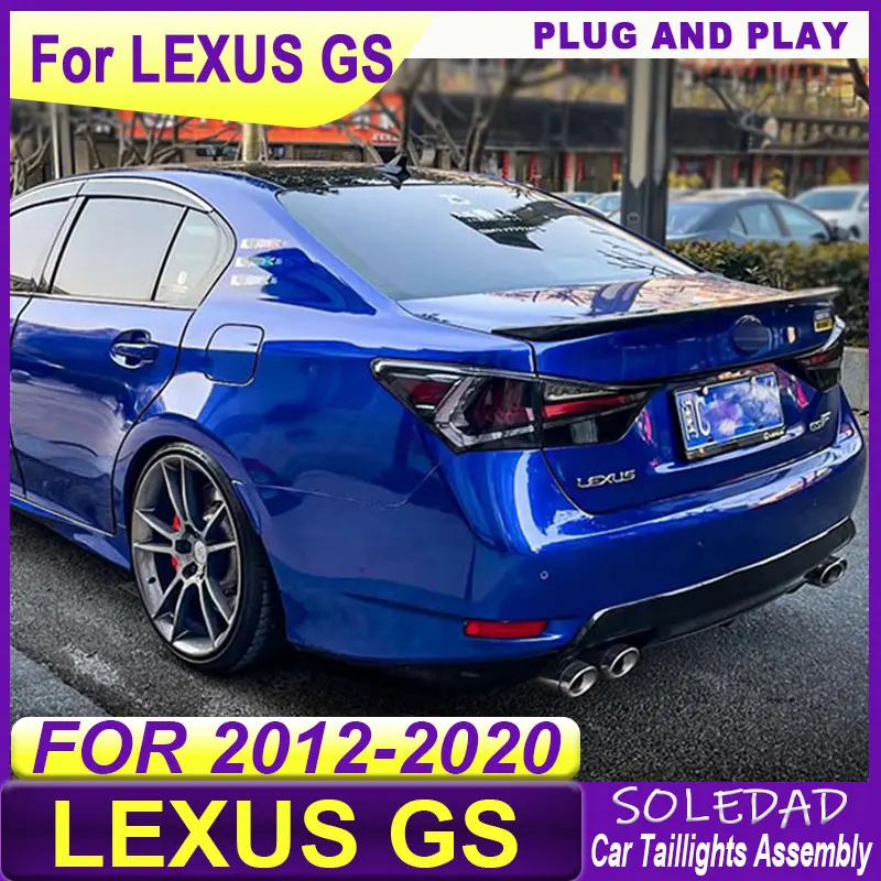 Car Taillight For Lexus GS250 GS350 LED Taillights 2013-2020 Tail Lamp Car Styling DRL Signal Projector Lens Auto Accessories