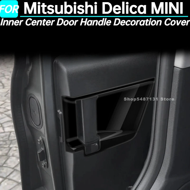 

Внутренняя центральная дверная ручка автомобиля, декоративная крышка, накладка на дверную чашу для Mitsubishi Delica MINI, аксессуары для интерьера 2023 2024 2025