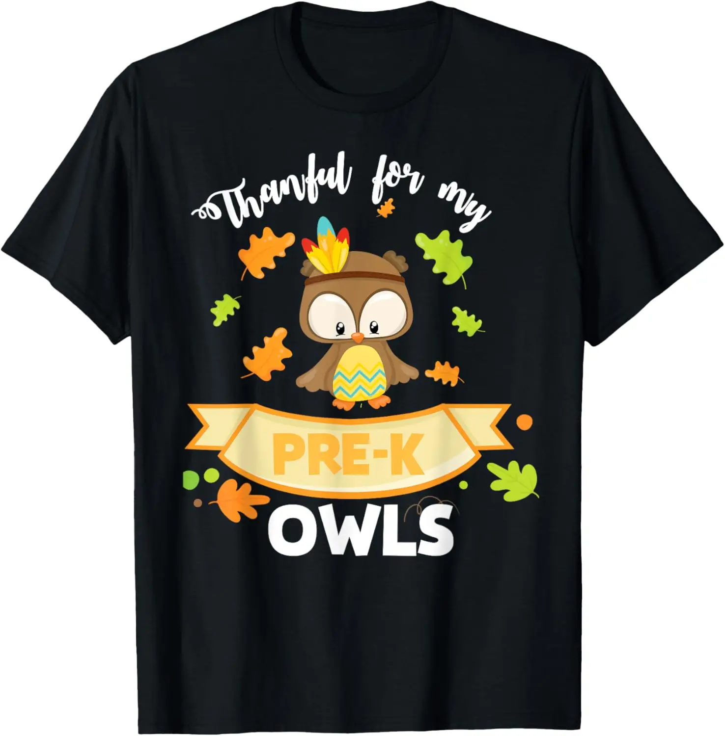 

Thankful For My Pre-K Owls Thanksgiving T Shirt