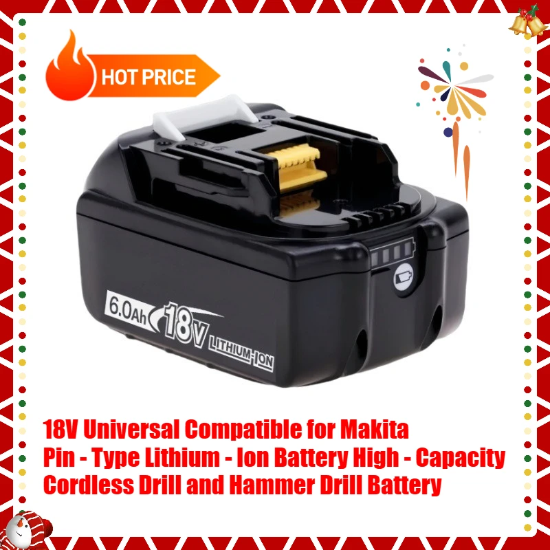 

18V Universal Compatible for Makita Pin - Type Lithium - Ion Battery High - Capacity Cordless Drill and Hammer Drill Battery