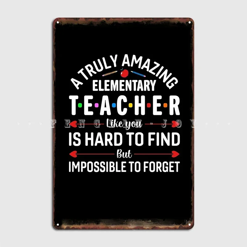 A Truly Amazing Elemantary School Teacher Like Is Hard To Find But Impossible To Forget Metal Sign Wall Decor Living Room