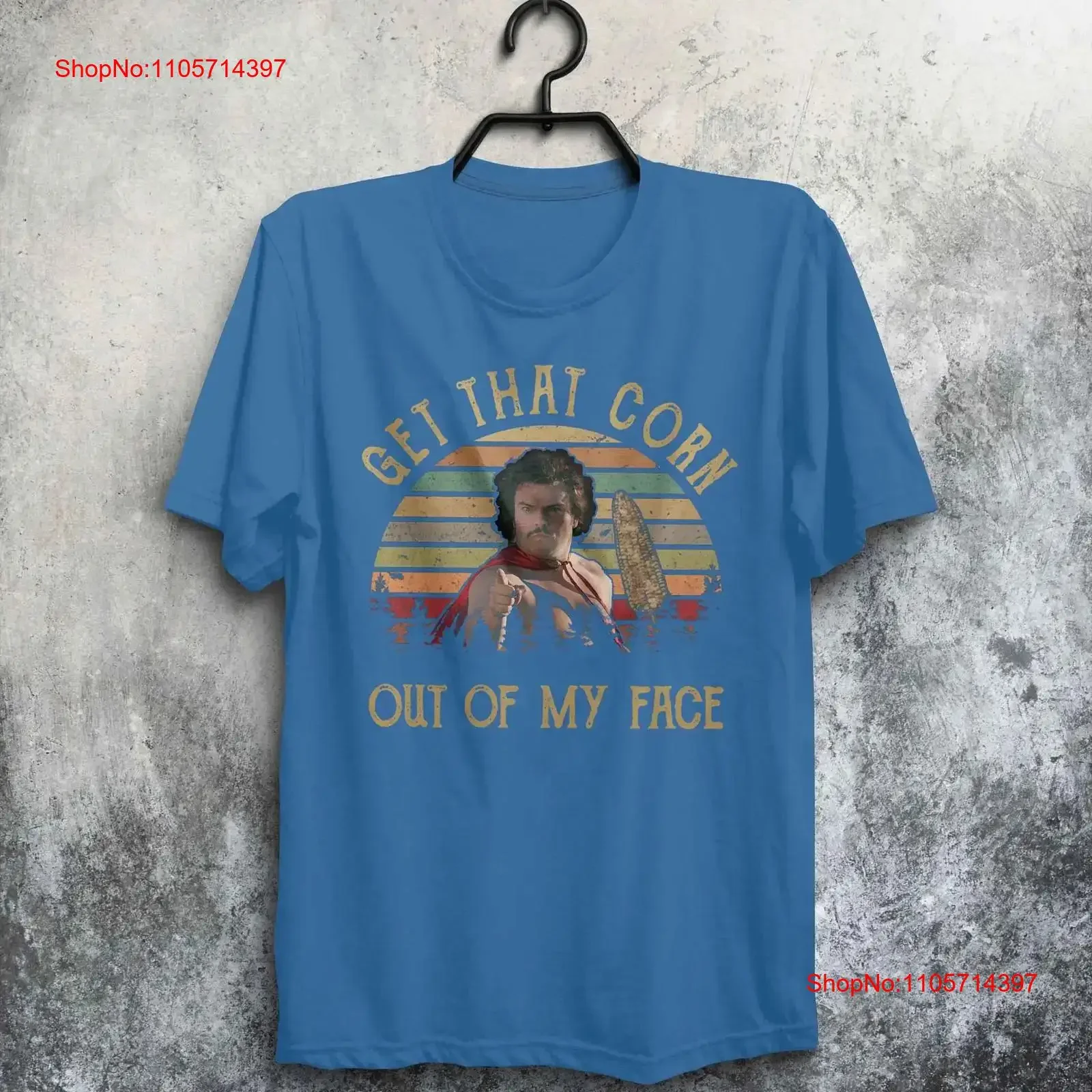 Get That Corn Out Of My Face Nacho Libre Jack Black Vintage T Shirt Birthday Valentine Mother Father Day For vintage Washed