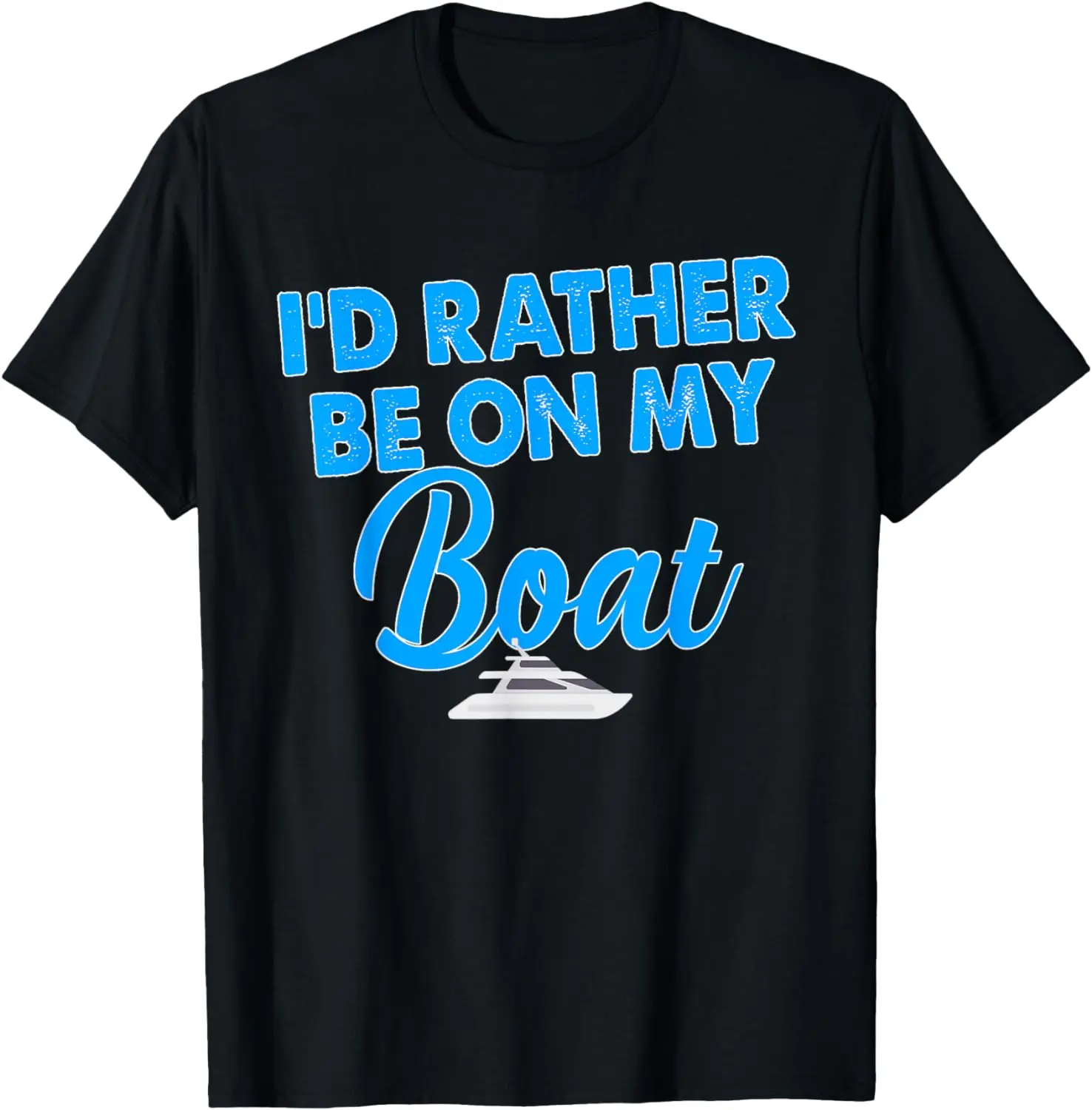 

I'd Rather Be On My Boat Apparel