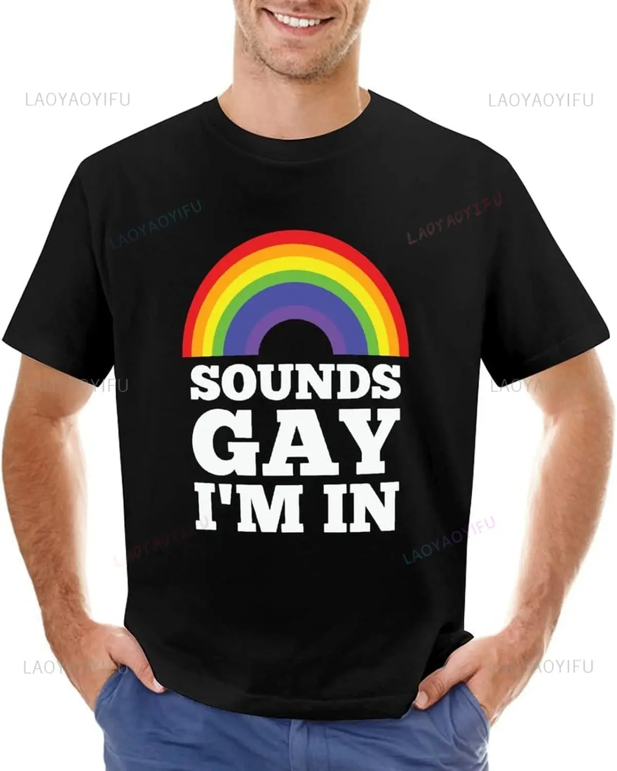 Sounds Gay I'm in Rainbow Shirts Gay Pride Printed T-shirt LGBT T-Shirt Rainbow Equality Lesbian Man T Shirt Funny Cotton Shirts