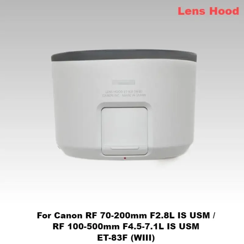 New Original Genuine Front Lens Hood ET-83F (WIII) For Canon RF 70-200mm F2.8L IS USM/ RF 100-500mm F4.5-7.1L IS USM(77mm) Lens