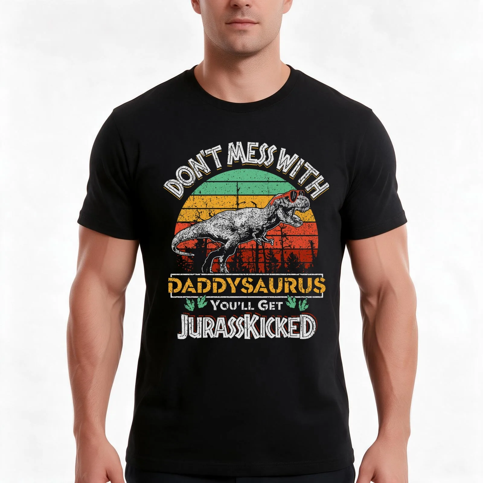 Dont Mess With DaddySaurus You Will Get Jurasskicked For Men Fathers Day Perfect Vintage Dad Dinosaur Picture T-Shirt