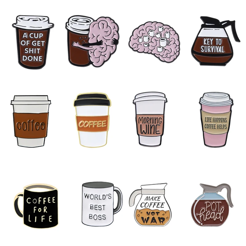 Um copo de obter shit feito alfinetes esmaltados, broches de metal para amantes do café, crachá de lapela da moda, mochila, roupas, joias, presente para amigos
