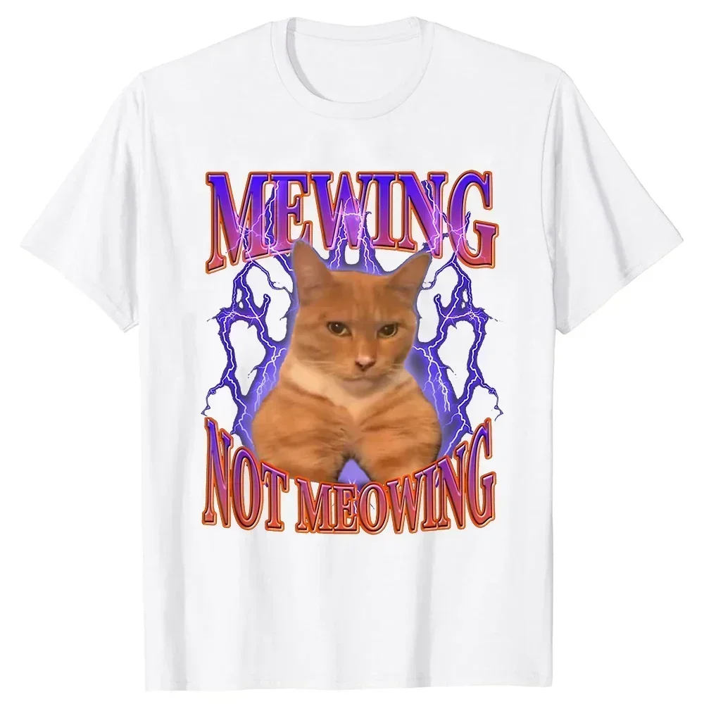 New Mewing Not Meowing T-shirts Cute Cats Funny Graphic Causal T Shirt Cotton Soft Unisex O-neck Tee Tops EU Size Men Clothes