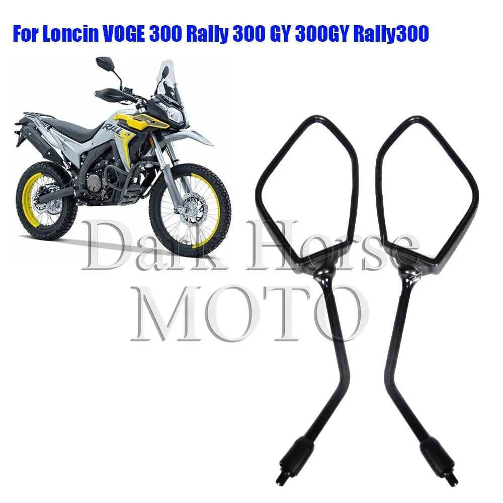 

Motorcycle Original Rear View Mirror Reversing Mirror Accessories For Loncin VOGE 300 Rally 300 GY 300GY Rally300