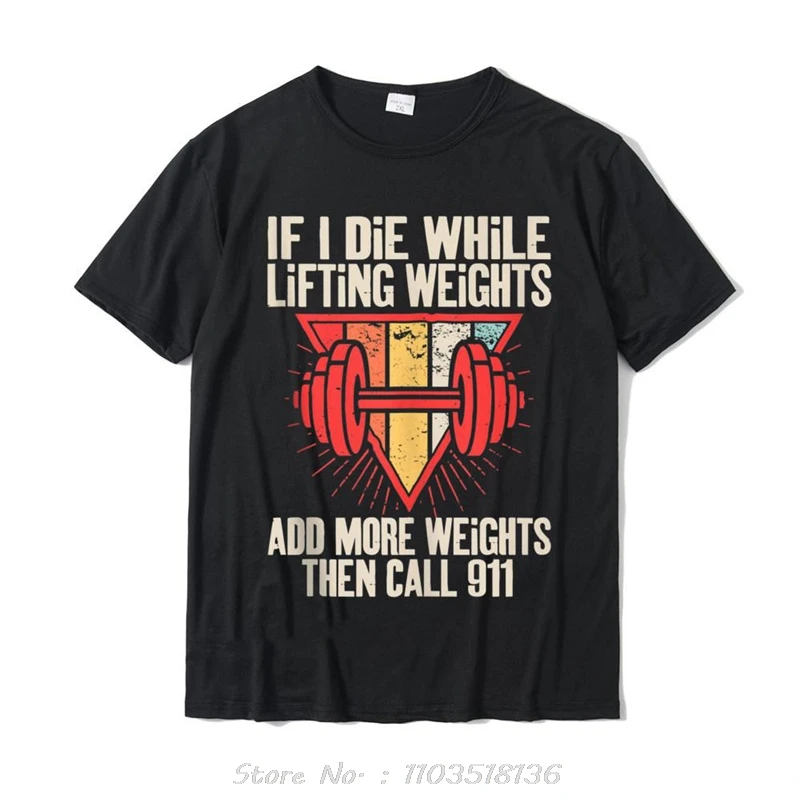 Graphic Funny If I Die While Lifting Weights - Workout Gym Summer tops tees Oversized Unisex Tshirt Men Clothing Fitness T-shirt