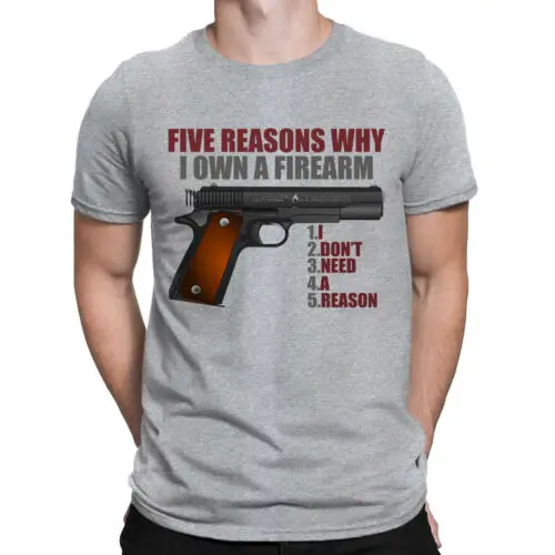 Gun Five Reasons Why I Own A Firearm Funny Novelty Mens Womens T-Shirts Top #DNE