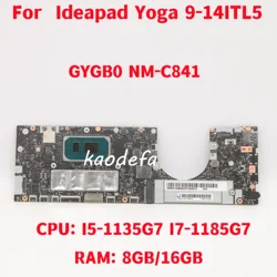 GYGB0 NM-C841 For Lenovo Ideapad Yoga 9-14ITL5 Laptop Motherboard CPU:I5-1135G7 I7-1185G7 RAM:8GB/16GB DDR4 100% Tested Fully OK