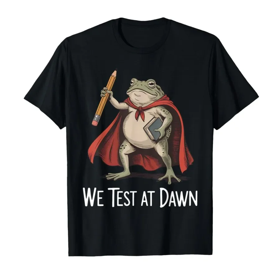 Teacher Frog We Test At Dawn Test Day Coordinator Final Exam T-shirt For Men Women 100% Cotton T Shirts Short Sleeve Tops 0424-2