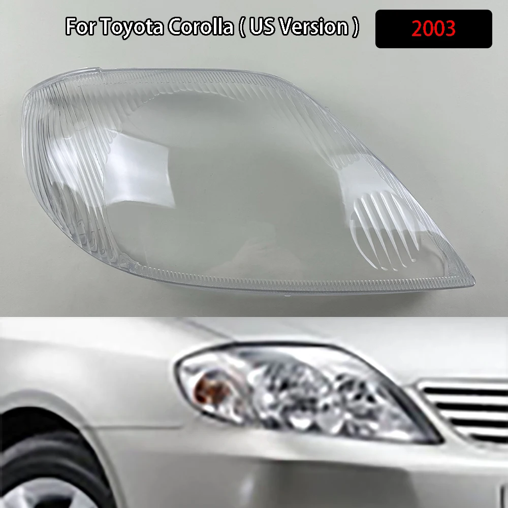 

For Toyota Corolla ( US Version ) 2003 Front Headlamp Cover Transparent PC Lampshade Headlight Shell Lens Plexiglass