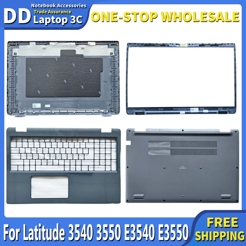 

New For Latitude 3540 3550 E3540 E3550 Laptop LCD Back Cover/Front Bezel/Palmrest/Bottom Base Cover 03JW02 04Y0G1 0DVR0W 0M0F18