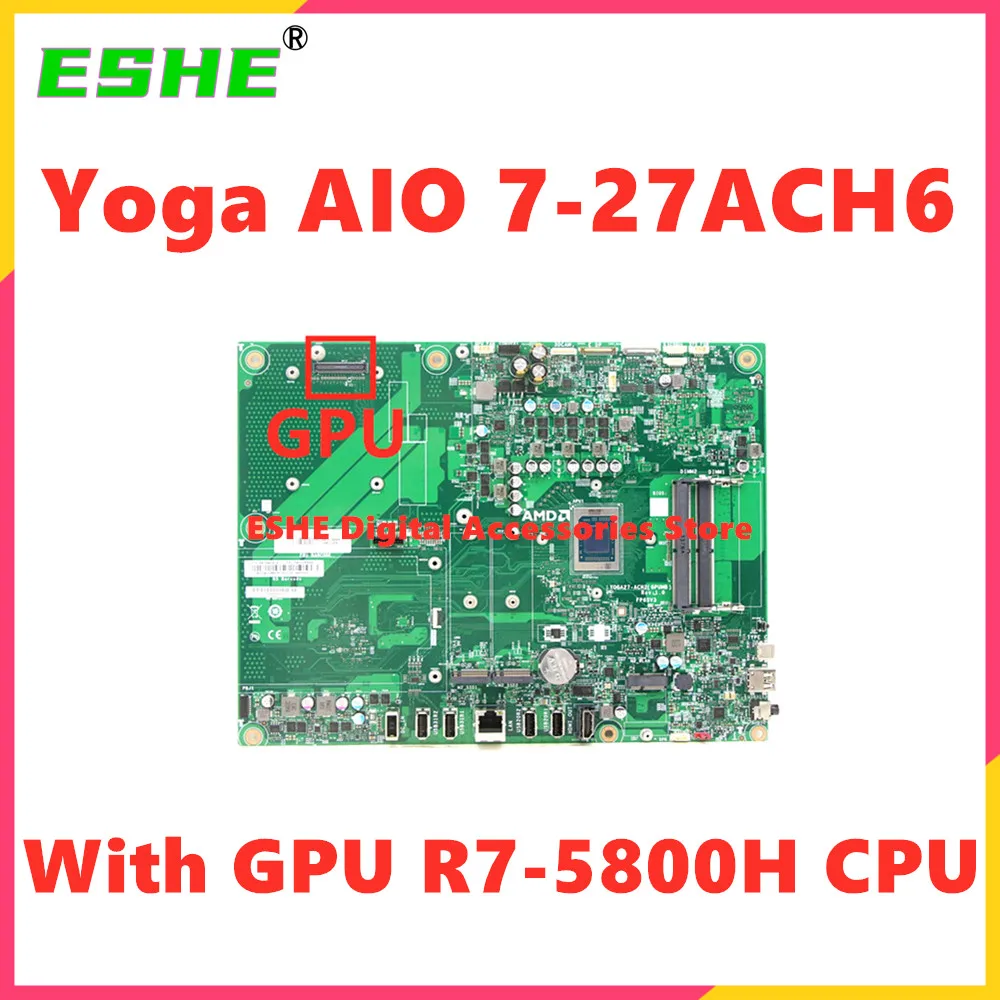 Yoga27-ACH2 FP6SV3 Motherboard For Lenovo Yoga AIO 7-27ACH6 All-in-one Motherboard With GPU R7-5800H CPU 5B20U54666 100% test OK