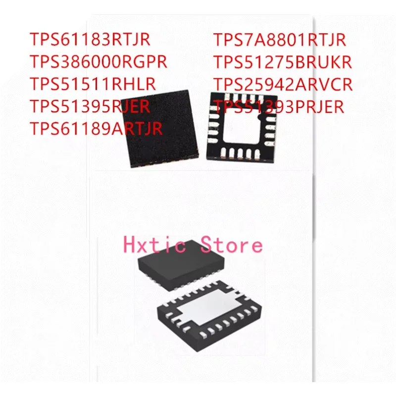 

10 шт. TPS61183RTJR TPS 386000 RGPR TPS51511RHLR TPS51395RJER TPS61189ARTJR TPS7A8801RTJR TPS51275BRUKR TPS25942ARVCR TPS51393PRJER