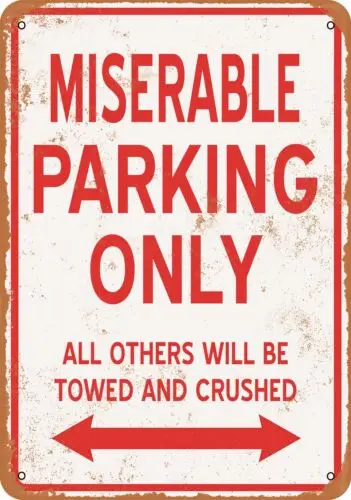 Metal Sign - MISERABLE PARKING ONLY - Vintage Look