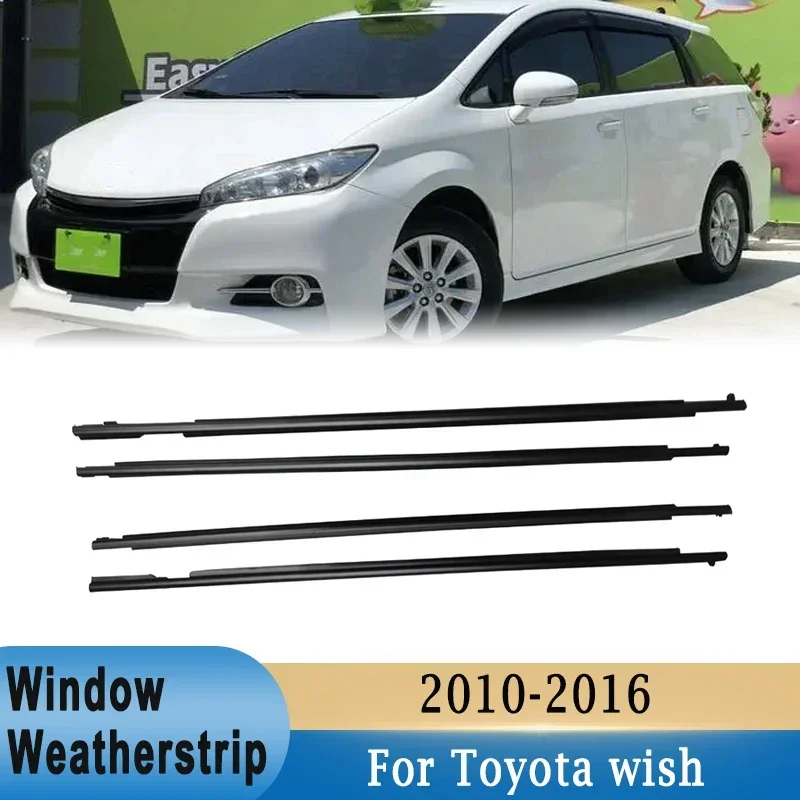 4Pcs Window Weatherstrip For Toyota wish 2010-2016 Side Door Outer Moulding Trim Sealing Belt  75711-68021 75722-68021