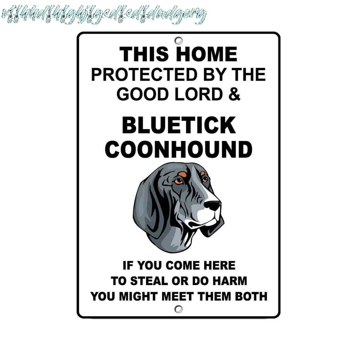 Crysss Aluminum Metal Sign for Wall Decor 12x8Inch, Bluetick Coonhound Dog Home Protected by Good Lord and, Security Sign A sign
