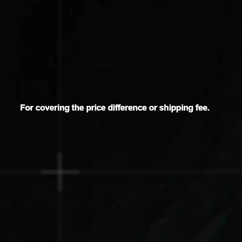 For covering the price difference or shipping fee.