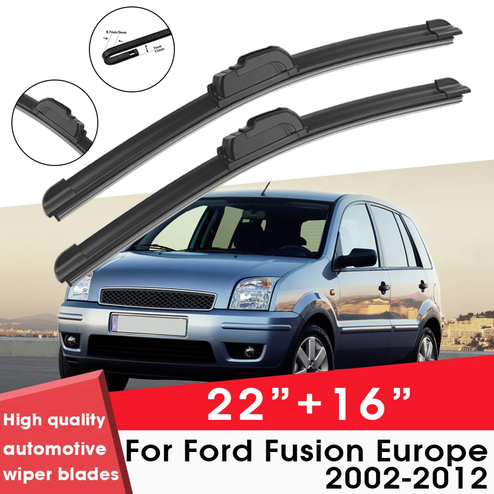 

Car Wiper Blade Blades For Ford Fusion Europe 2002-2012 22"+16" Windshield Windscreen Clean Naturl Rubber Car Wipers Accessories