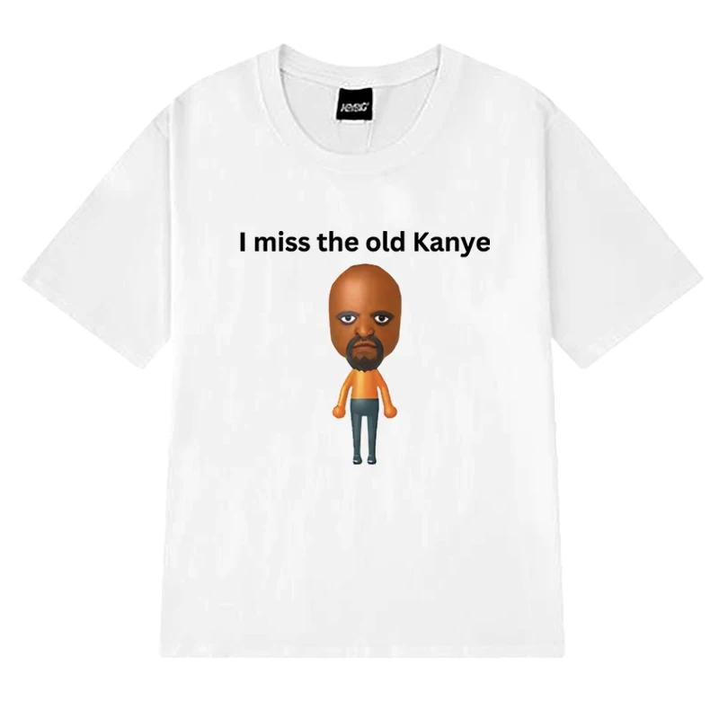 I Miss The Old Kanye Mii print Funny T Shirt 2025 Men Women vintage Hip Hop streetwear Unisex 100% Cotton short sleeve T-shirts