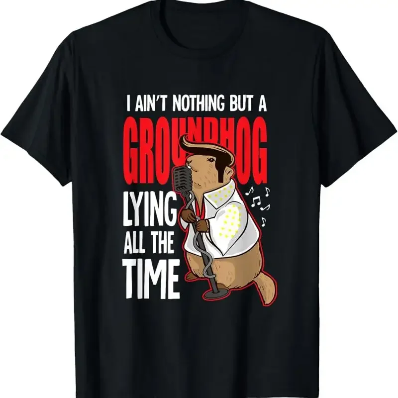 Funny Ain'T Nothing But A Groundhog Day Lying All The Time T Shirt