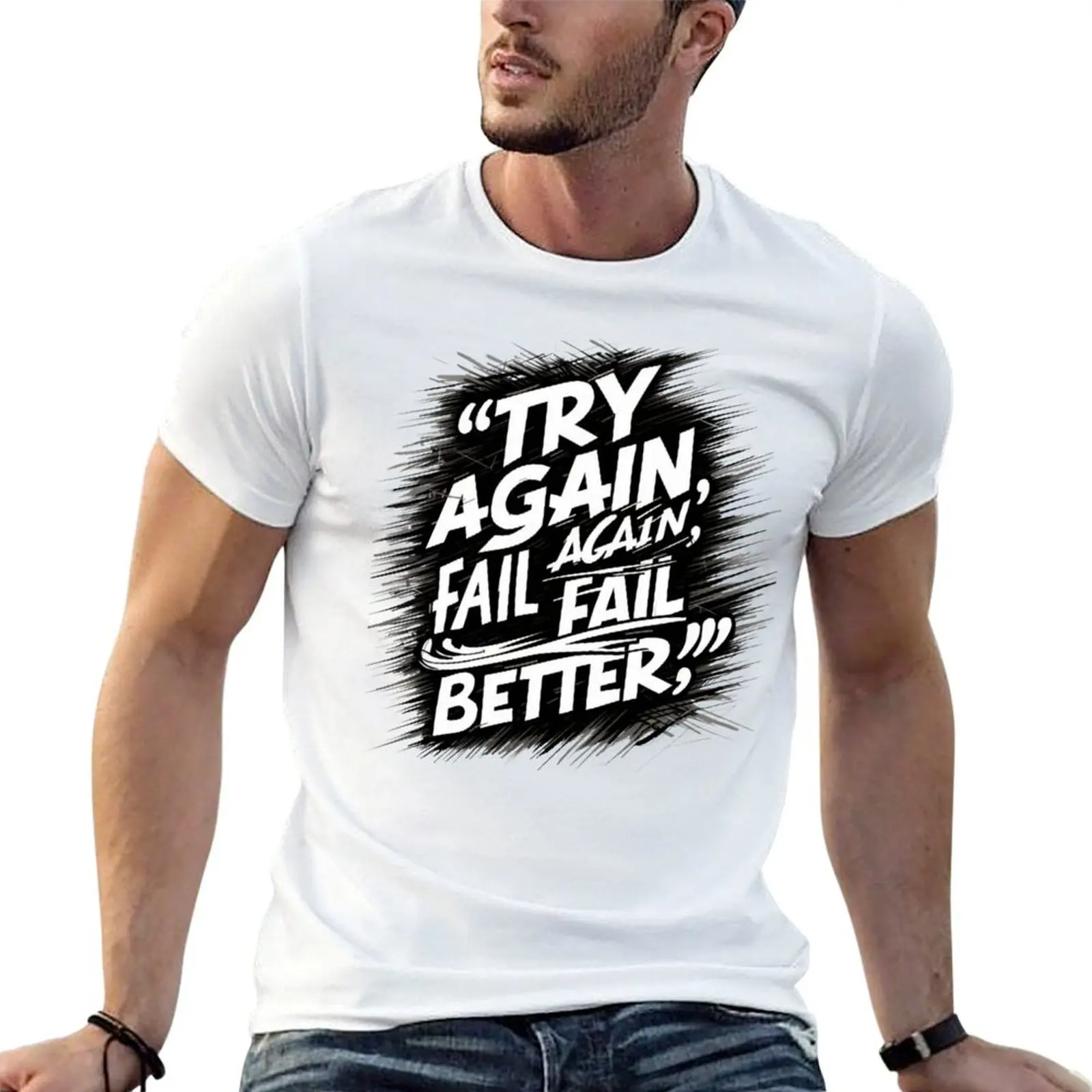 Try Again Fail Again Fail Better T-Shirt anime t shirts funny costumes mens designer t shirt