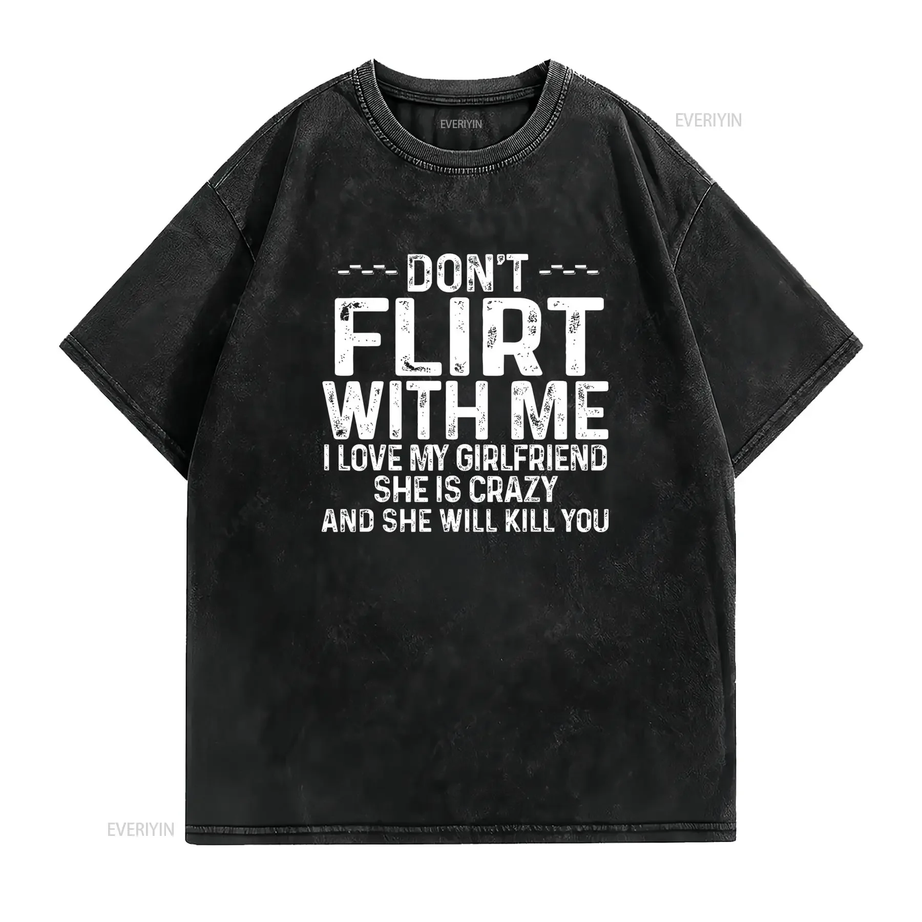 Don't Flirt With Me I Love My Girlfriend She Is Crazy Funny T Shirt 220G Casual Stijl Ronde Hals Licht Stretch Materiaal