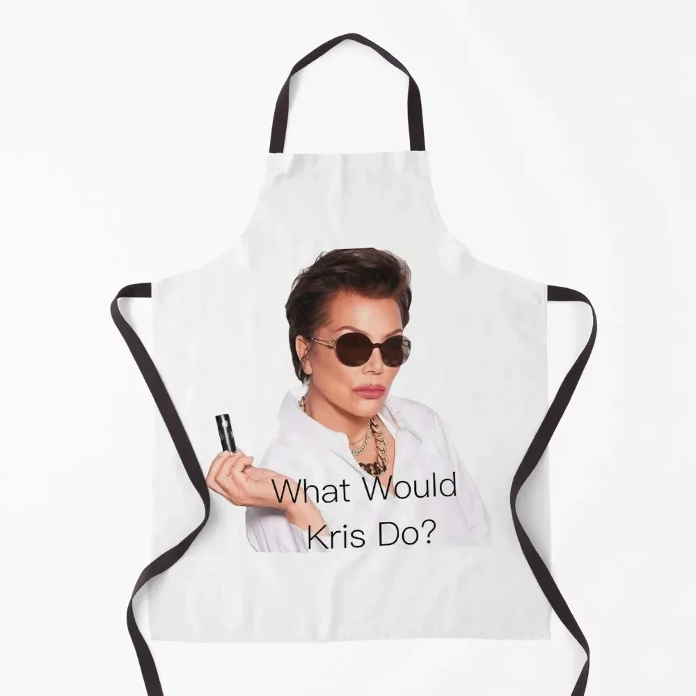 What Would Kris Jenner Do? Apron Women's Home Clothes Art Apron