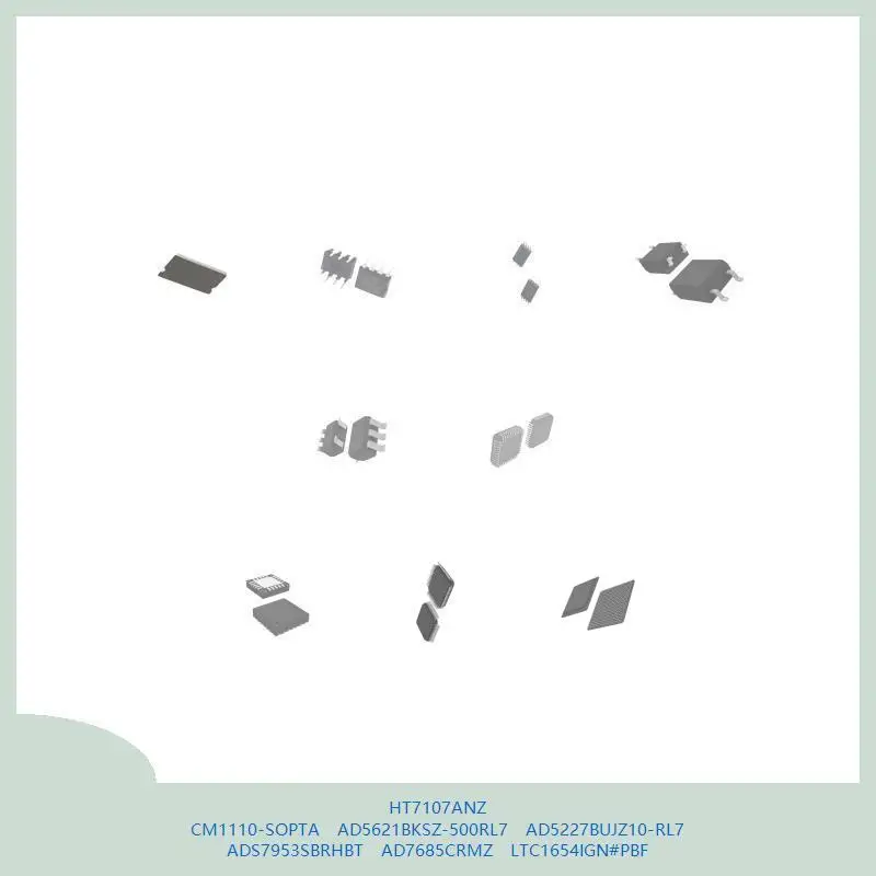 HT7107ANZ CM1110-SOPTA AD5621BKSZ-500RL7 AD5227BUJZ10-RL7 ADS7953SBRHBT AD7685CRMZ LTC1654IGN # PBF PBF