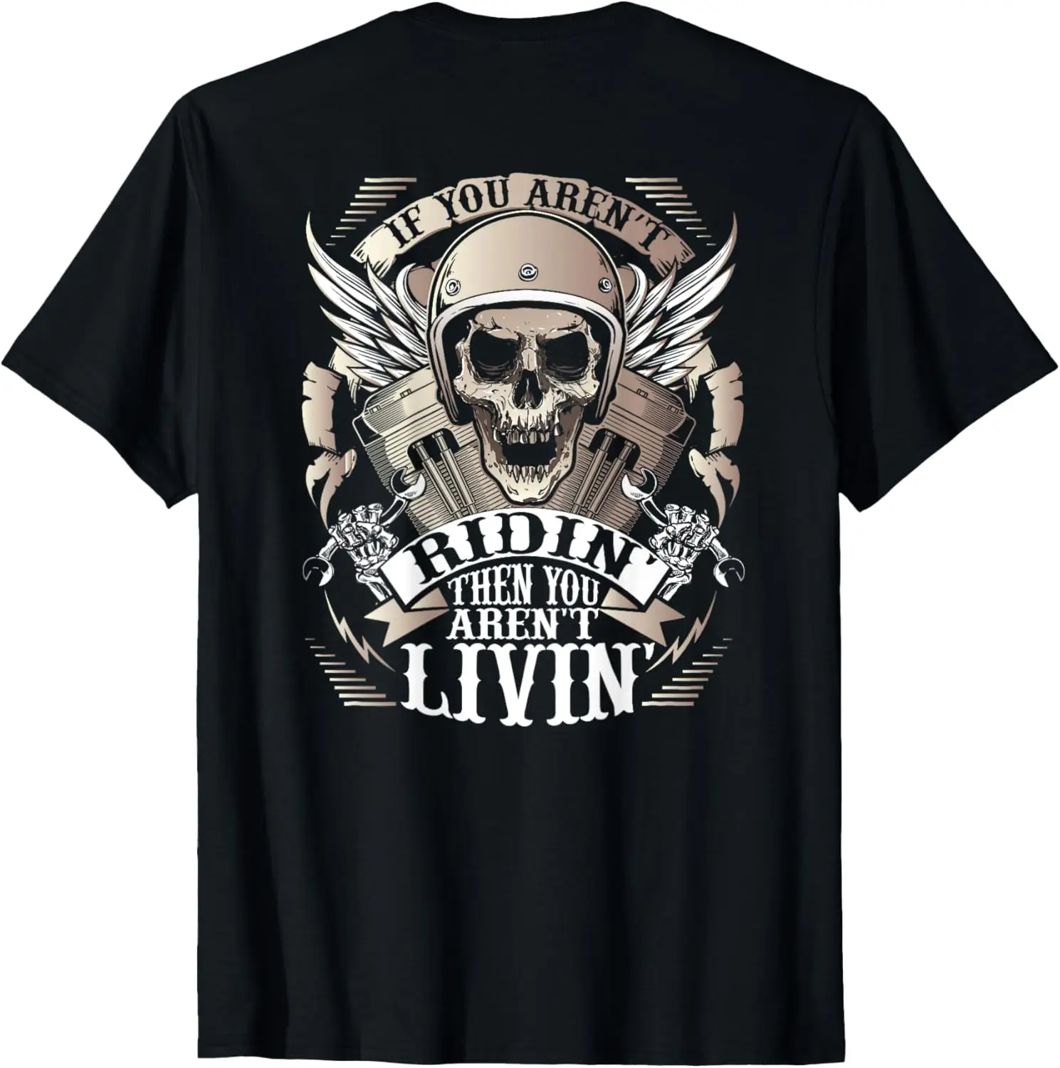 

Biker If You Aren't Ridin' Aren't Livin' On Back Motorcycle T-Shirt