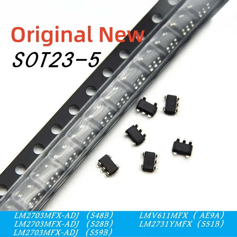 10pcs  100% New LM2703MFX-ADJ LM2704MFX-ADJ LM2705MFX-ADJ S48B S28B S59B LMV611MFX LMV611 AE9A LM2731YMFX S51B sot23-5