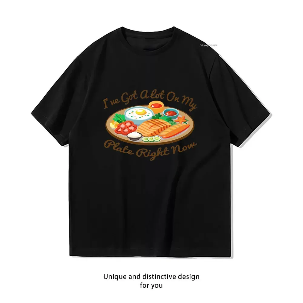 Funny Overloaded Plate Quote I've Got a Lot On My Plate right nom T-Shirt woman man Casual cotton graphic t shirts Short-sleev