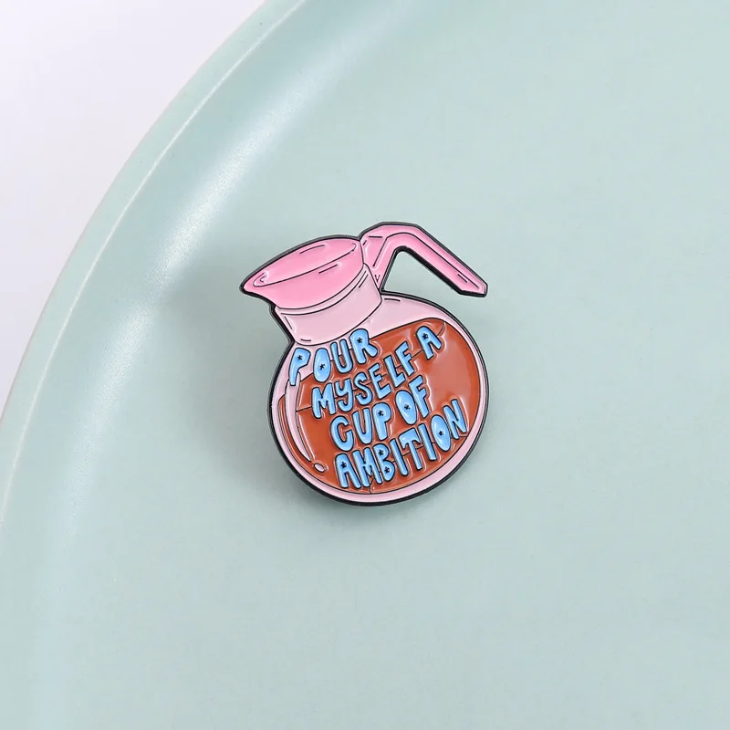 Broche créative en émail en forme de cafetière avec la citation 'Pour moi, une tasse d'ambition', accessoire pour sac à dos, vêtement, ornement, cadeau
