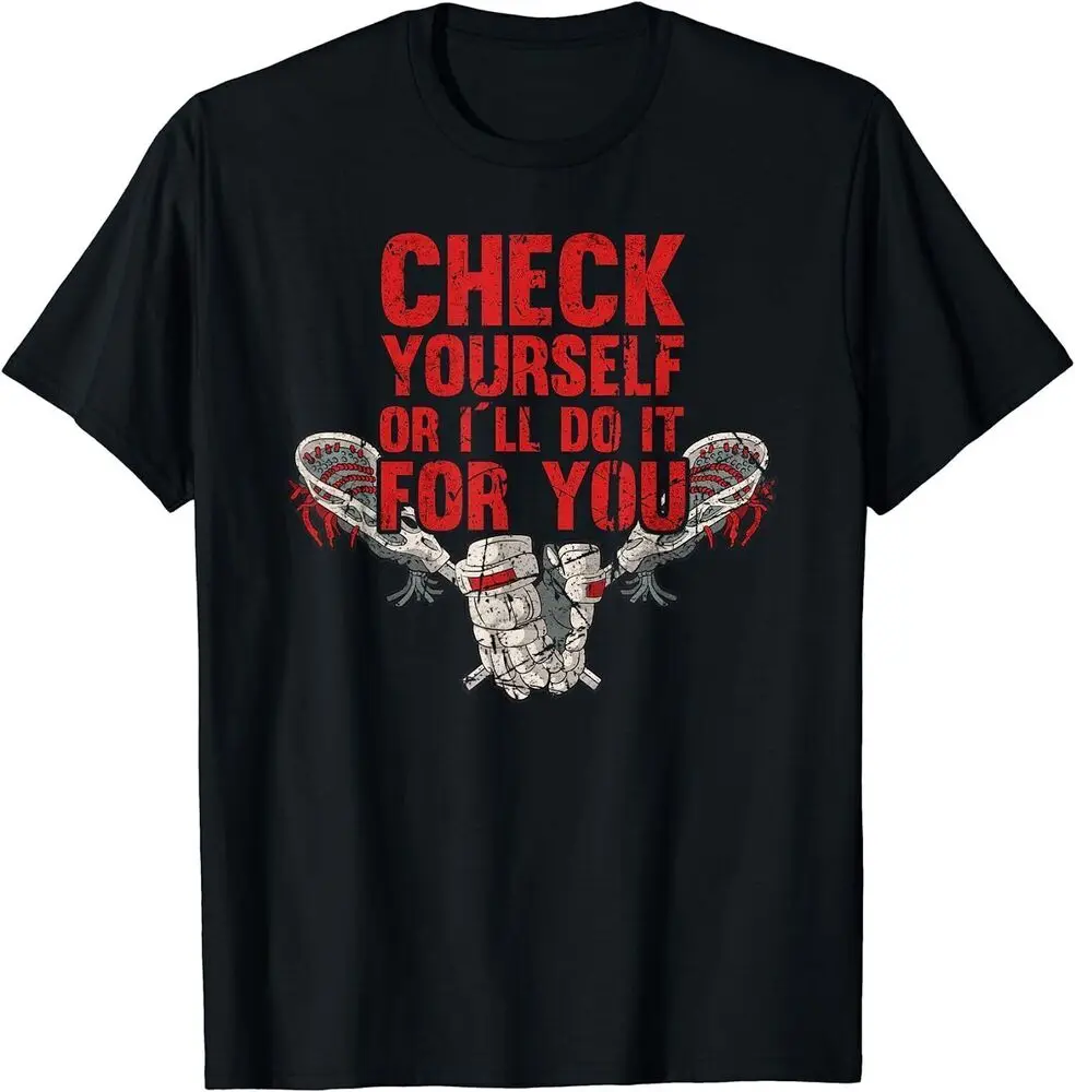 Check Yourself Or I'll Do It For You Funny Lax T-Shirt Summer Tees Cotton Luxury brand vintage oversized