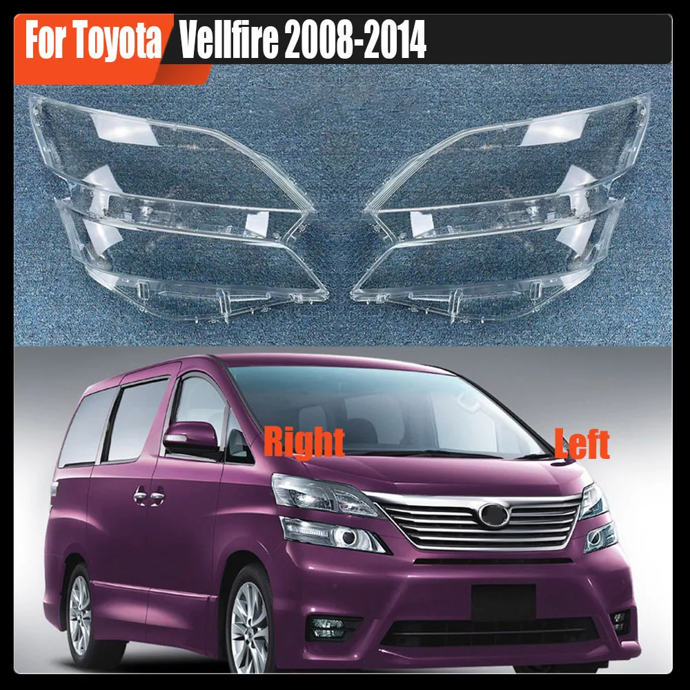 For Toyota Vellfire 2008-2014 Headlights Shell Transparent Lampshdade Headlamp Cover Lamp Shade Plexiglass Replace Original Lens