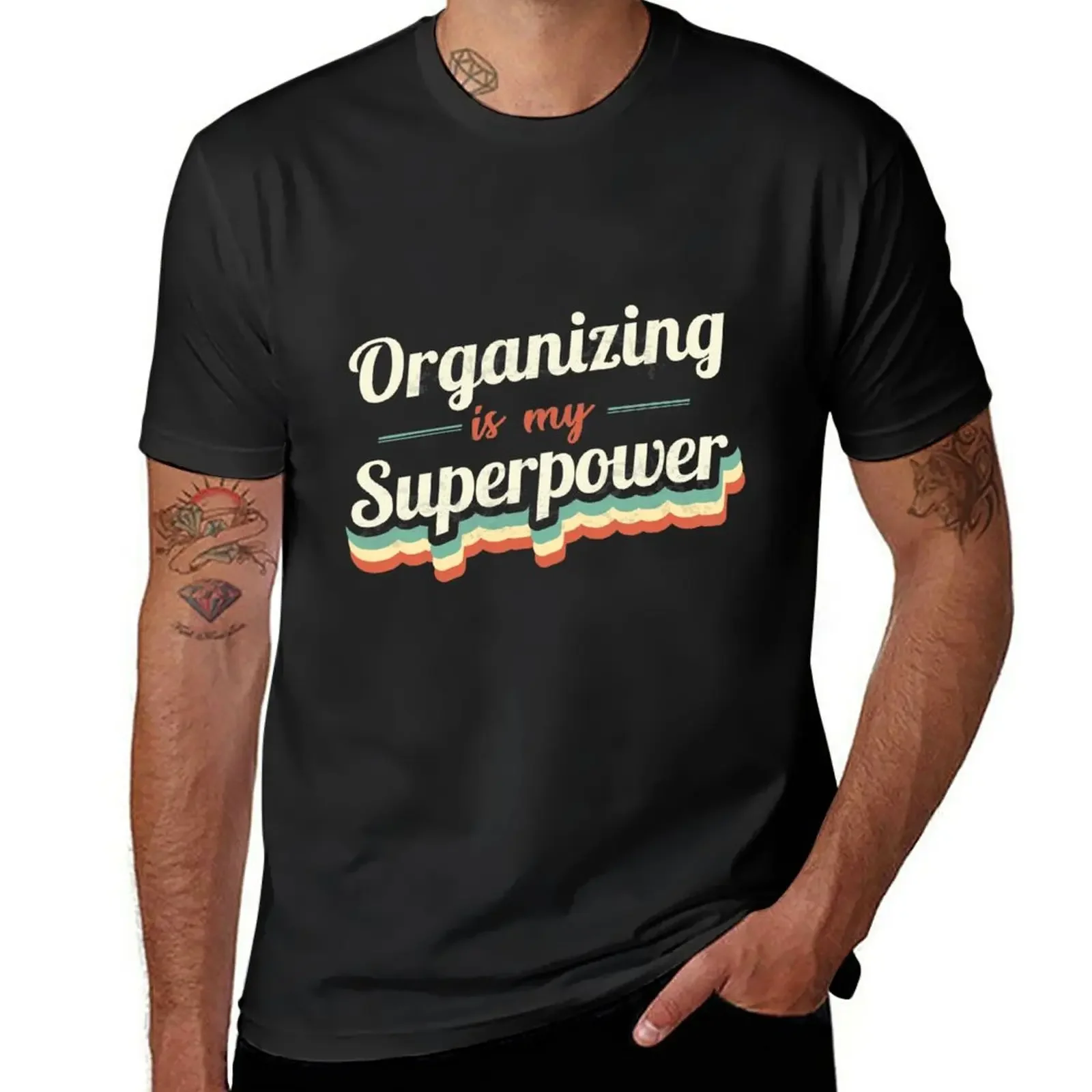 New Organizing my Superpower T-Shirt custom cute clothes man clothes funny mens t shirt graphic vintage sweatshirt short sleeve