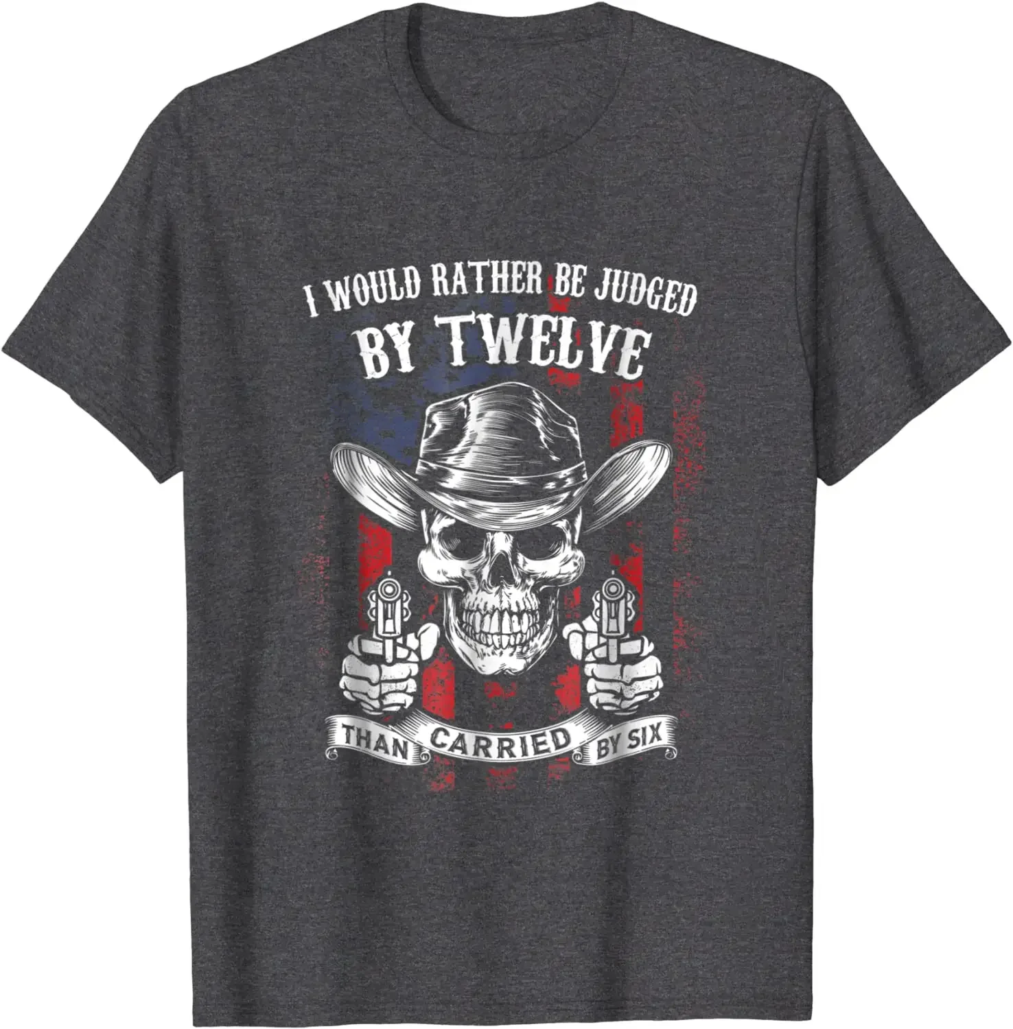 I Would Rather Be Judged By Twelve, Than Carried By Six Simple Style  Tops Tees Brand Cotton Man Top T-shirts