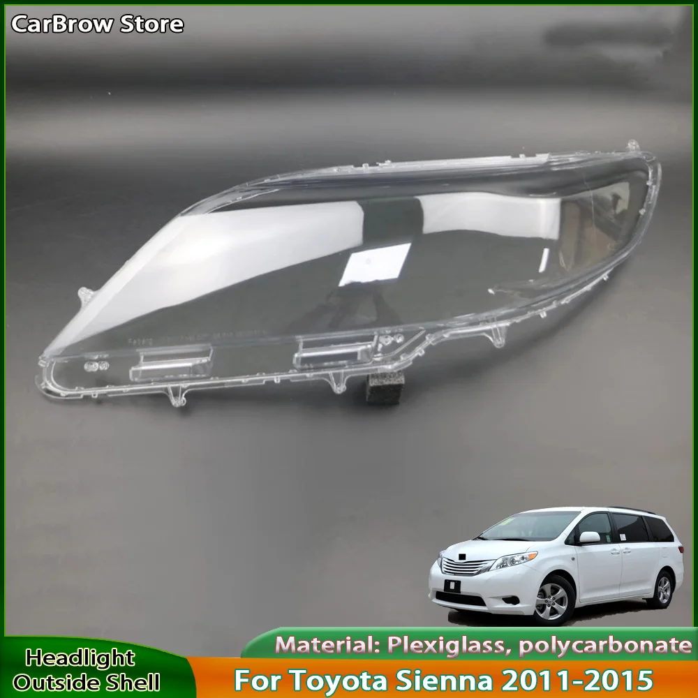 

Headlamp Shell Lens Plexiglass For Toyota Sienna 2011 2012 2013 2014 2015 Front Headlight Cover Transparent Shade Lampshade
