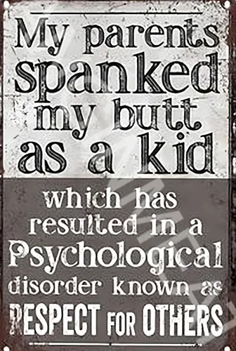 My Parents Spanked Butt Funny ; Aluminum Metal Sign