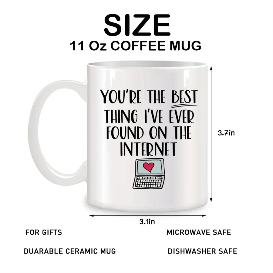 You're The Best Thing I've Ever Found On The Internet Ceramic Coffee Mug Funny Romantic Quote Laptop Heart Print Tea Cup Couple Anniversary Valentine Gift Home Office Drinkware