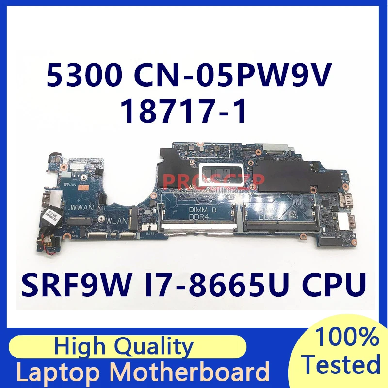 CN-05PW9V 05PW9V 5PW9V اللوحة الرئيسية لأجهزة الكمبيوتر المحمول DELL 5300 اللوحة الأم مع SRF9W I7-8665U وحدة المعالجة المركزية 18717-1 100% تم اختبارها بالكامل وتعمل بشكل جيد